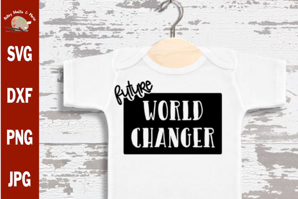 Download Future World Changer Svg World Changer Shirt Cute Baby Onesie Svg Girl Boy Toddler T Shirt So Fontsy