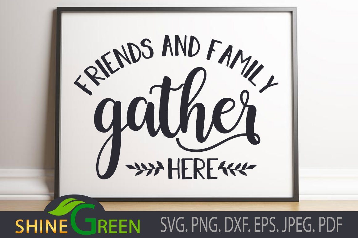 Download Gather Svg Friends Family Farmhouse Kitchen So Fontsy