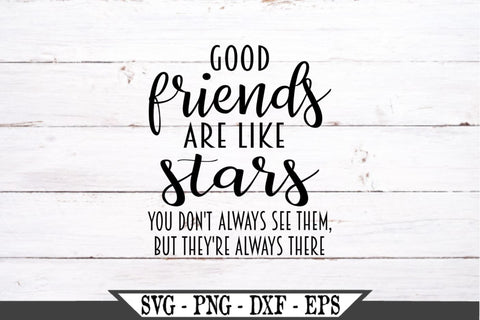 Download Good Friends Are Like Stars Svg Vector Cut File So Fontsy