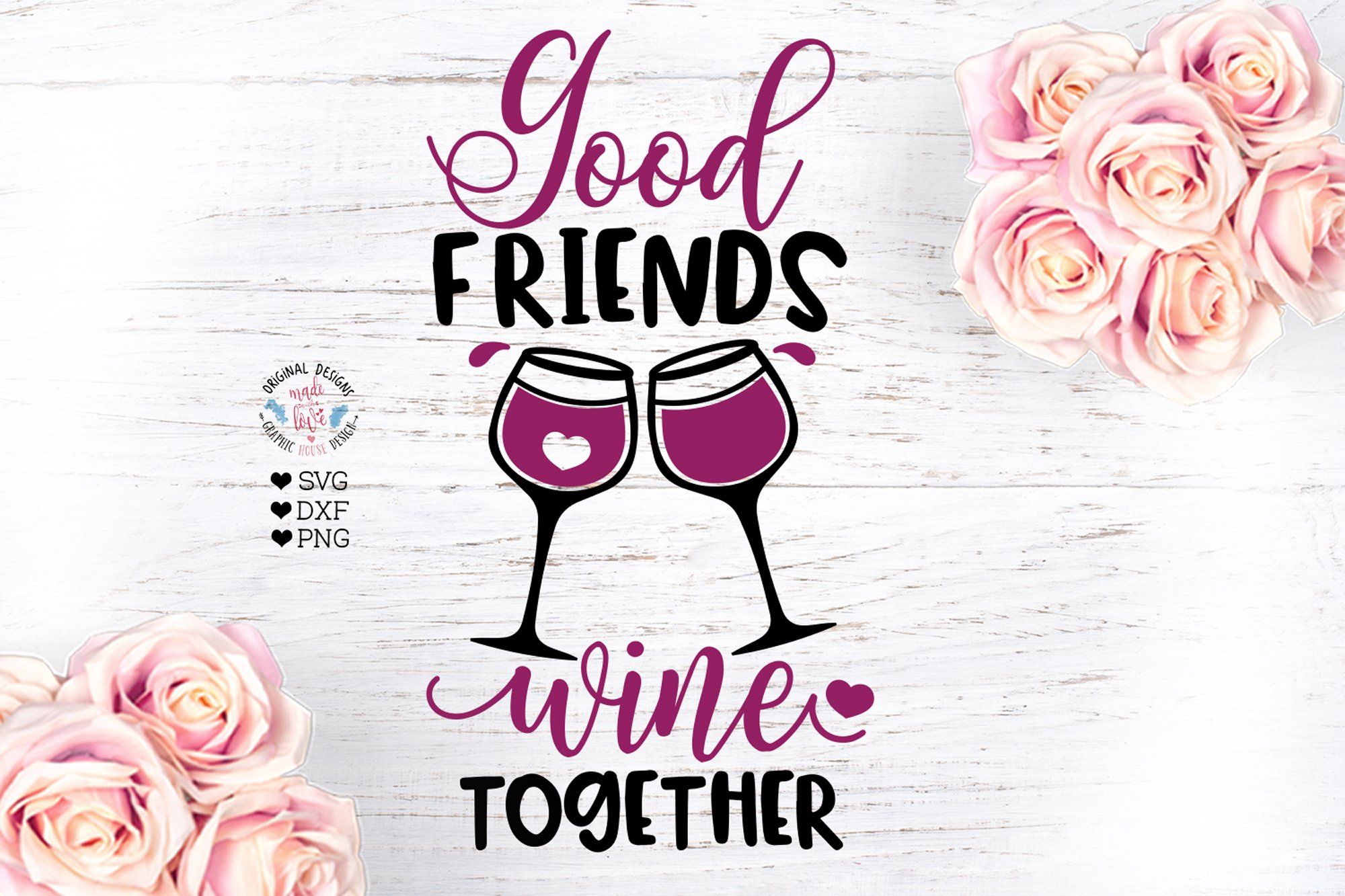 Good Friends Wine Together So Fontsy