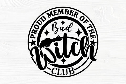 Good Witch SVG, Wicked Witch Svg, Bad Witch Svg, Proud Member Witch Club  svg - So Fontsy