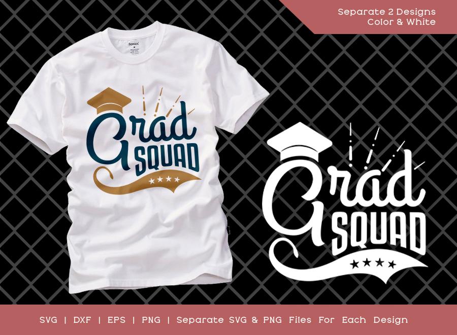 Download Grad Squad Svg Cut File Graduation Quote Svg Family Graduate Svg Graduation Svg T Shirt Design So Fontsy