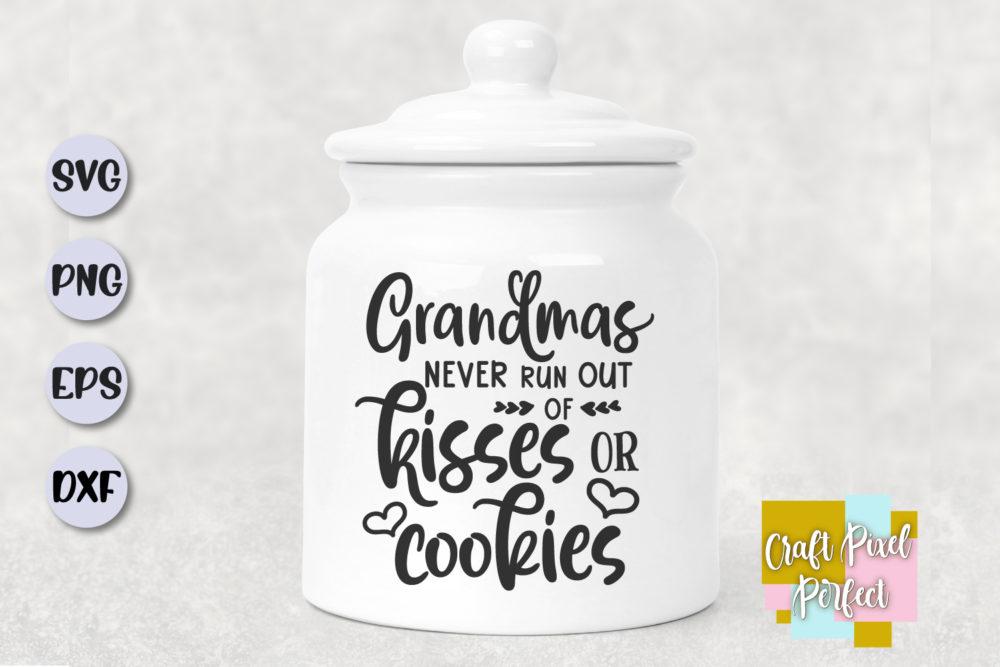 Grandma Svg File Gifts For Grandma Svg Grandmas Never Run Out Of Kisses Or Cookies Grandmother Svg