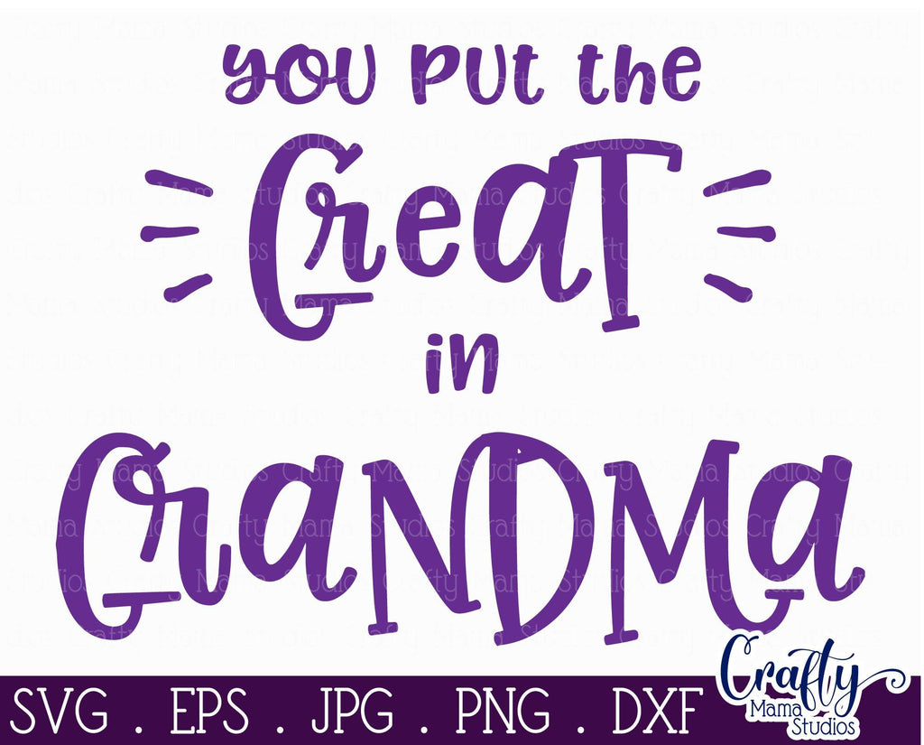 Grandma Svg  You Put The Great In Grandma SVG  So Fontsy