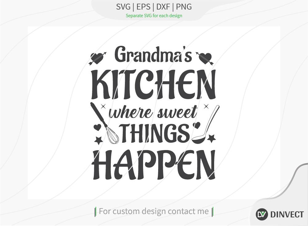 Grandma S Kitchen Where Sweet Things Happen Svg Cut File Kitchen Svg Funny Kitchen So Fontsy