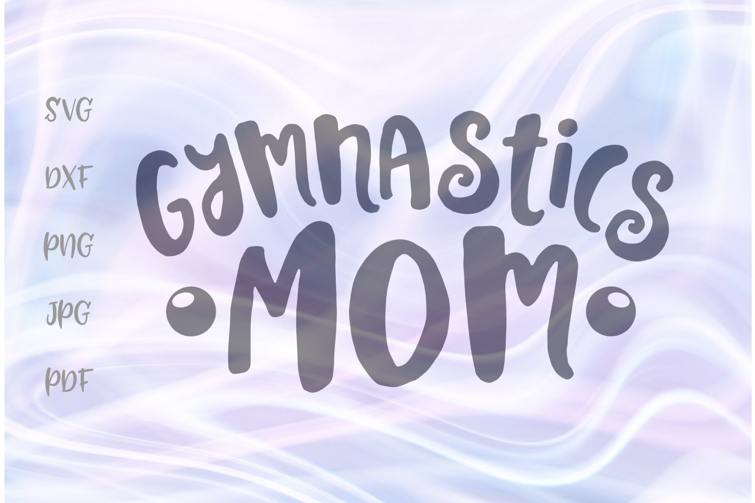 Free Free Gymnastics Mom Svg 644 SVG PNG EPS DXF File