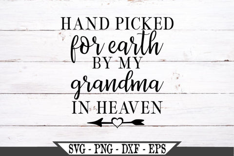 Download Hand Picked For Earth By My Grandma In Heaven Svg Vector Cut File So Fontsy