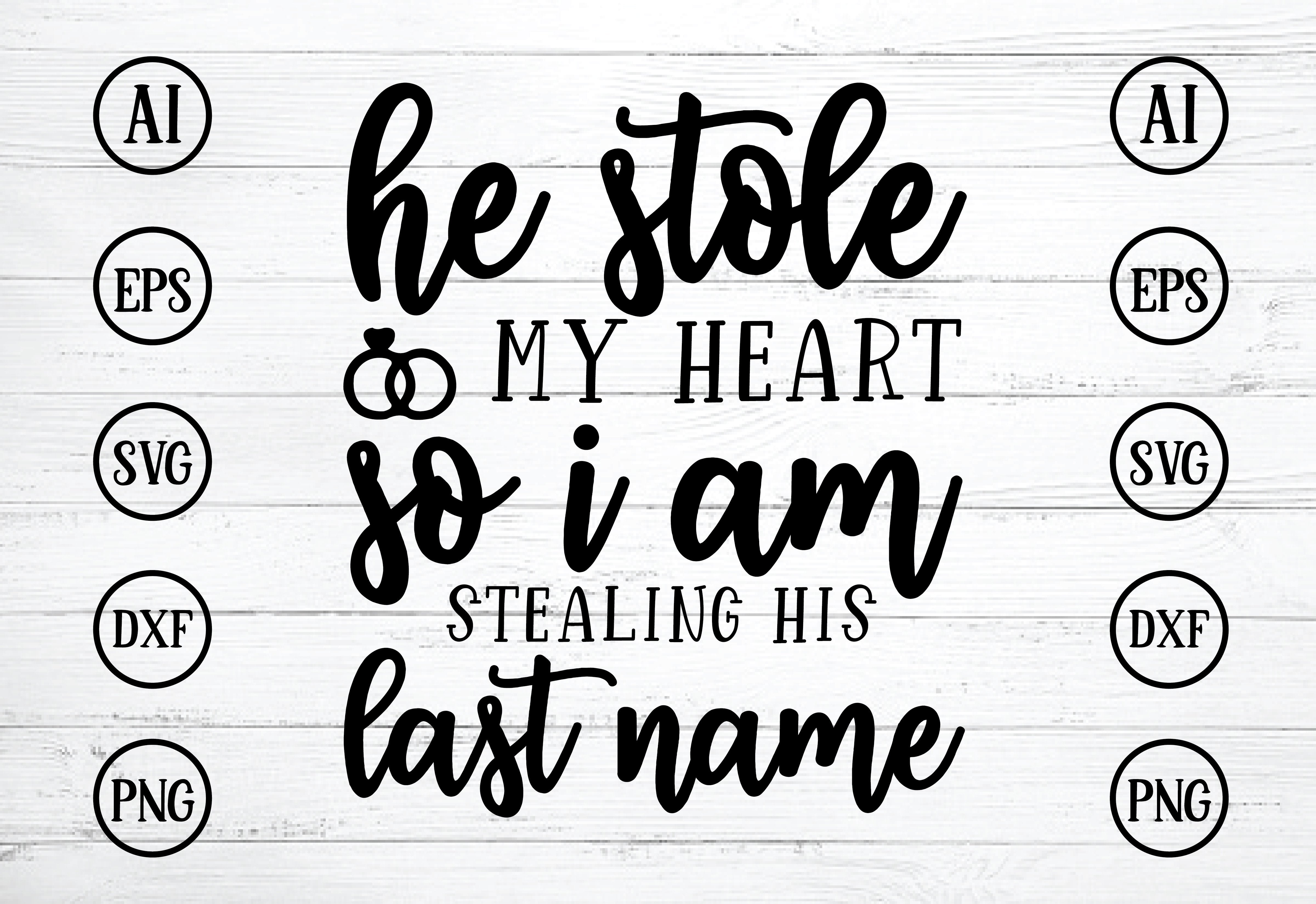 Download He Stole My Heart So I Am Stealing His Last Name Svg Design Cut Files For Cutting Machines Like Cricut And Silhouette So Fontsy