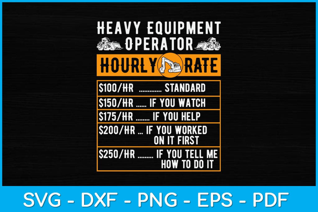 Heavy Equipment Operator Hourly Rate Svg Design - So Fontsy