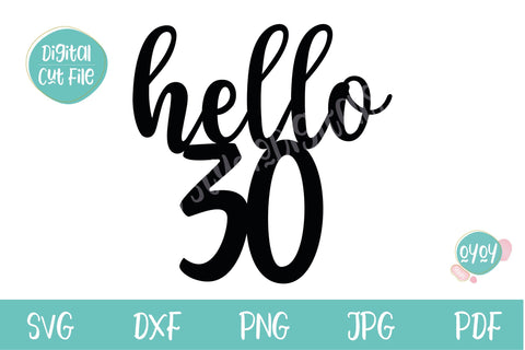 Download Clip Art 30th Birthday Cake Topper Hello Thirty Silhouette Png Svg Dxf Cricut 30th Hello Thirty Cake Topper Digital File Svg Cutting File Art Collectibles