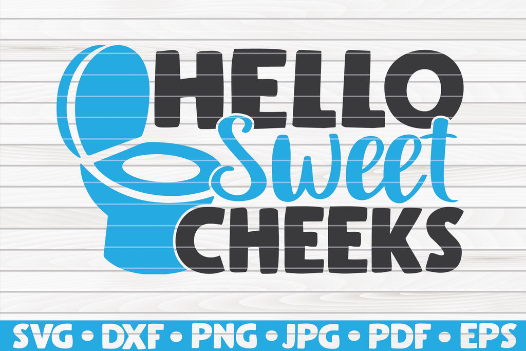 Free Free 313 Hello Sweet Cheeks Svg Free SVG PNG EPS DXF File