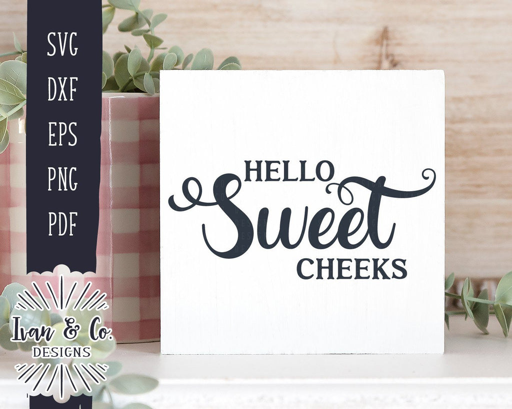 Free Free 247 Svg Cut File Hello Sweet Cheeks Svg SVG PNG EPS DXF File