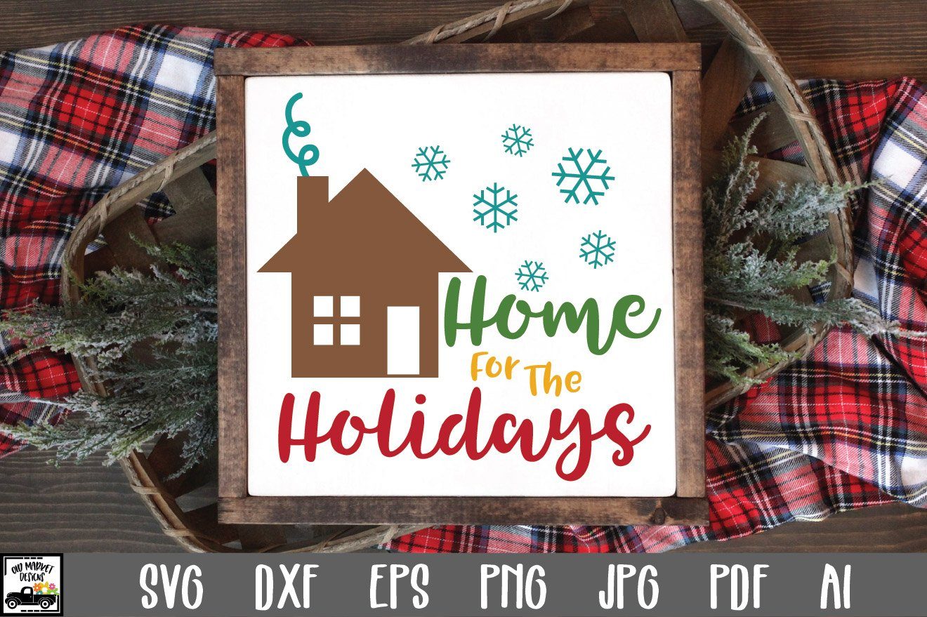 Download Home For The Holidays Svg Cut File Christmas Svg So Fontsy