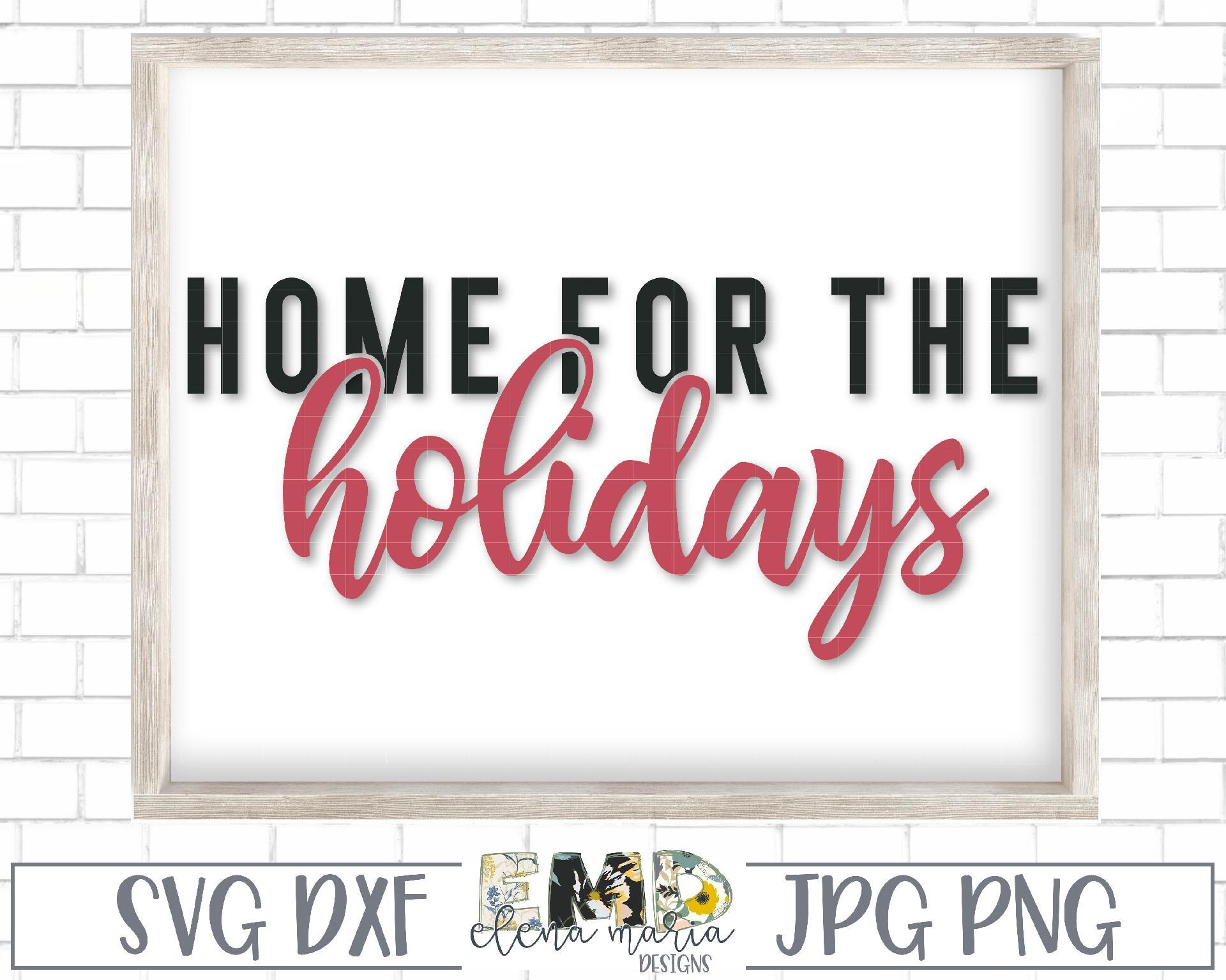 Download Home For The Holidays Svg So Fontsy