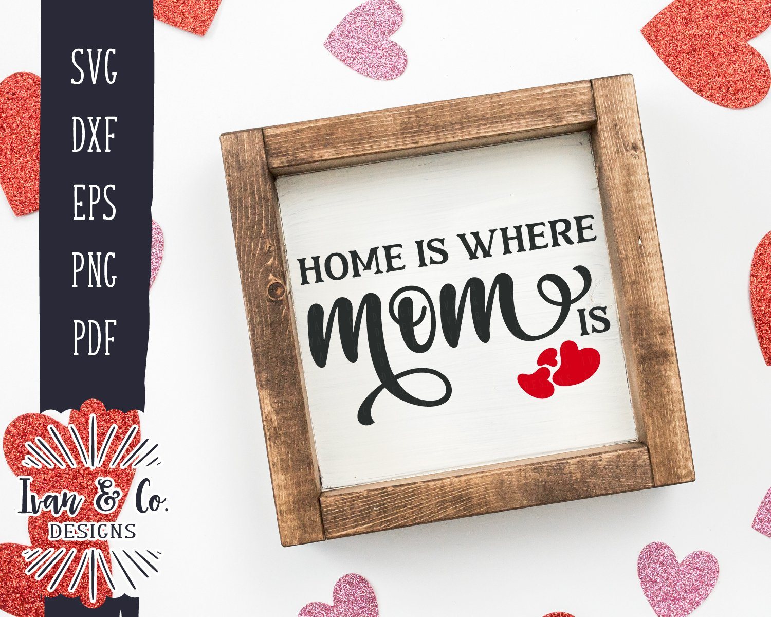 Download Home Is Where Mom Is Svg Files Mother S Day Svg Heart Svg Love Svg Farmhouse Svg 981474139 So Fontsy