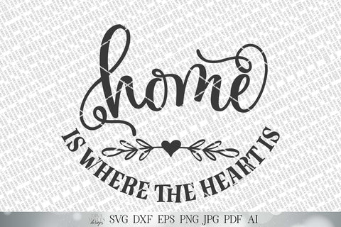 Download Home Is Where The Heart Is Svg Home Sign Svg Farmhouse Sign Svg Dxf And More Printable So Fontsy