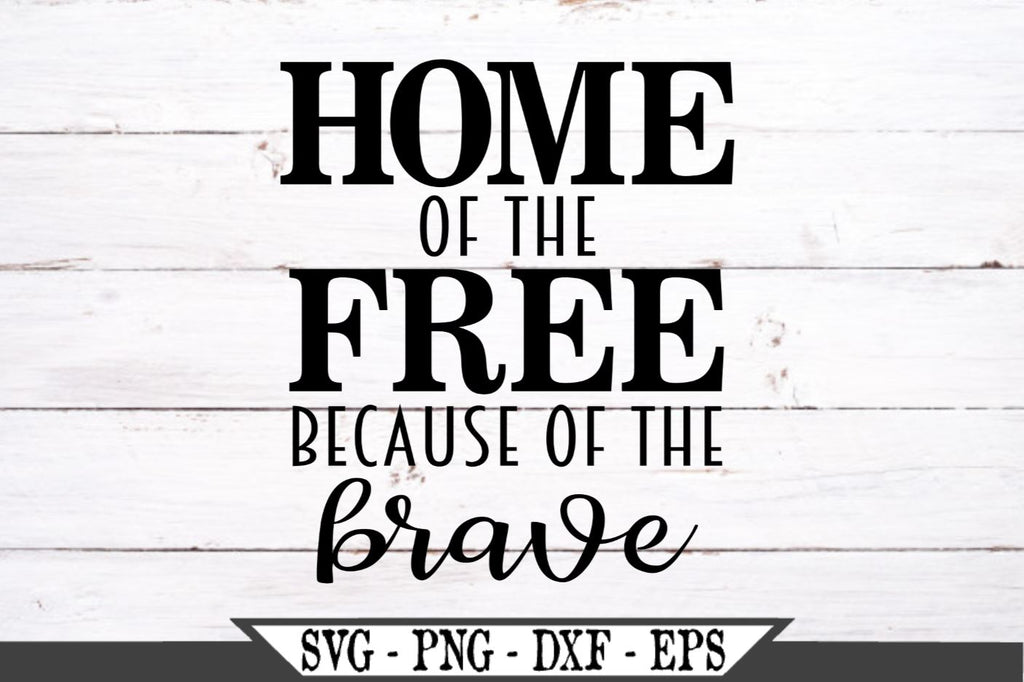 Download Home of the Free Because of the Brave SVG Vector Cut File ...