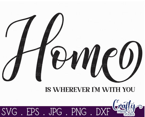 Download Home Sign Svg Farmhouse Svg Home Is Wherever I M With You So Fontsy