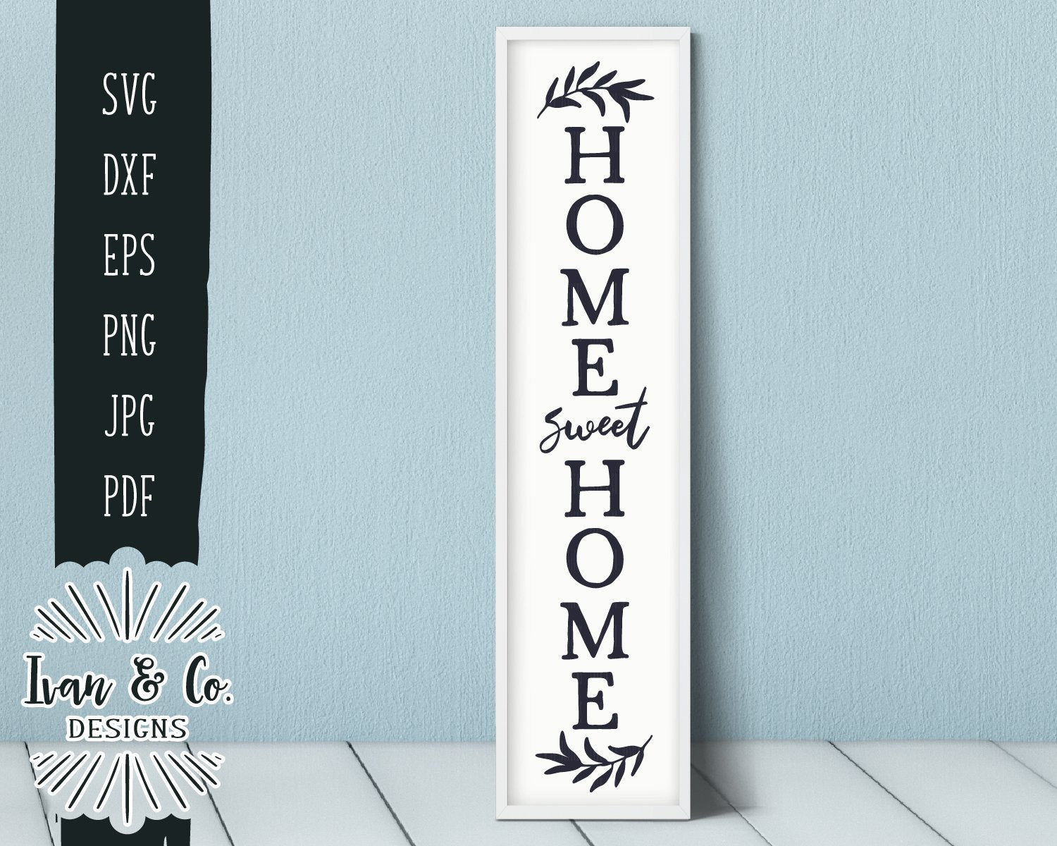 Home Sweet Home Svg Files Farmhouse Family Vertical Sign Front Porch Svg 854800270 So Fontsy