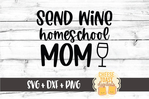 Download Homeschool Mom Svg Send Wine Homeschool Mom So Fontsy