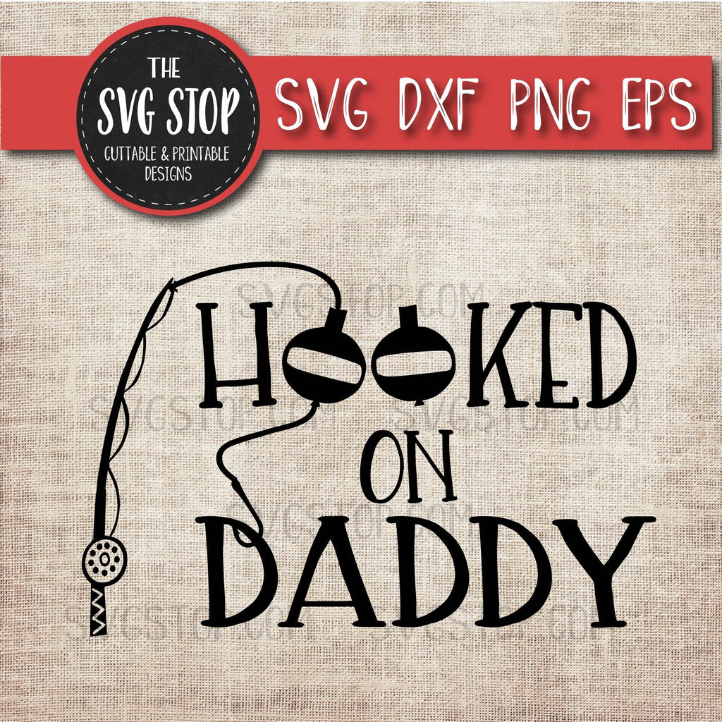 Download Hooked On Daddy - Fathers Day Svg - Fishing - So Fontsy