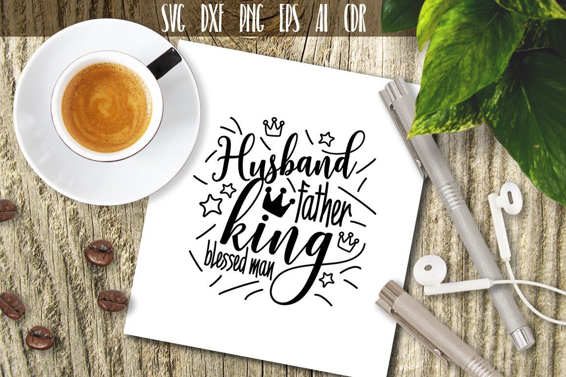 Free Free 51 Husband Father King Blessed Man Svg SVG PNG EPS DXF File