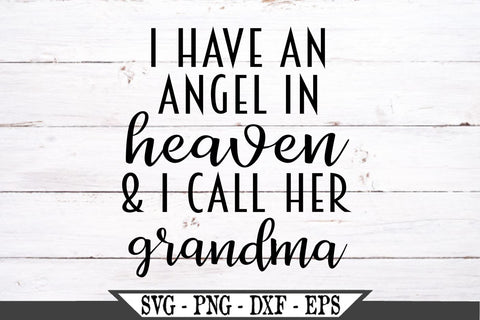 Download I Have An Angel In Heaven And I Call Her Grandma Svg Vector Cut File So Fontsy
