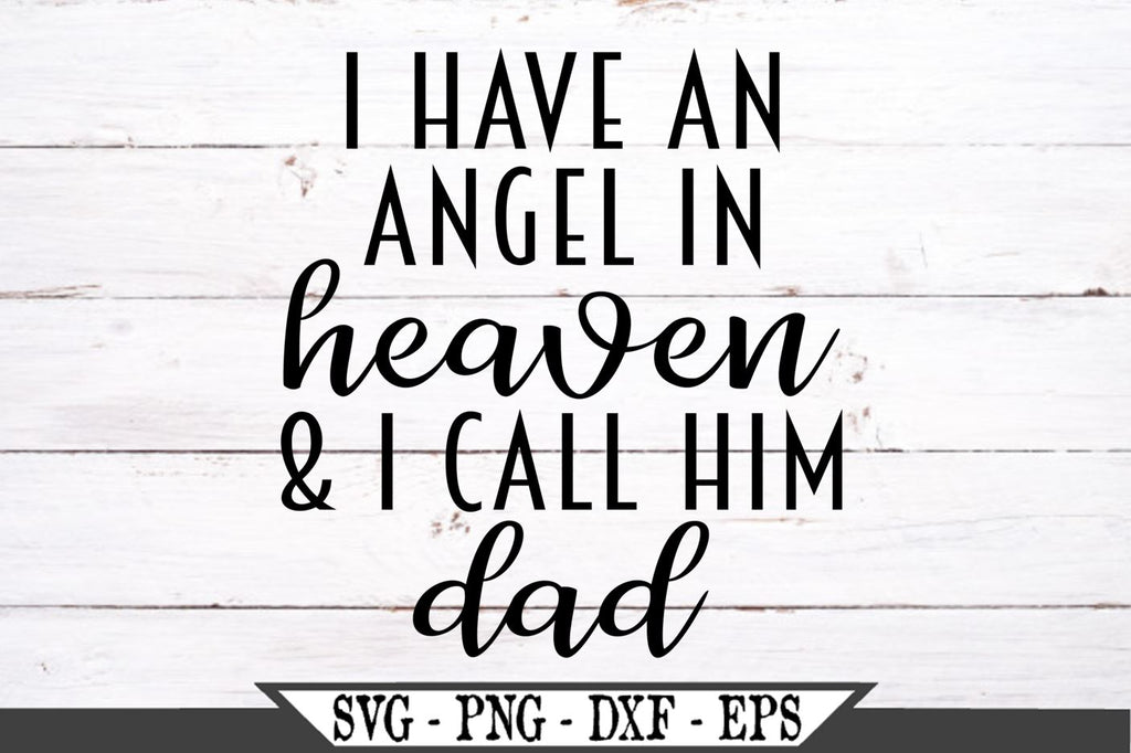 Download I Have An Angel In Heaven And I Call Him Dad SVG Vector Cut File - So Fontsy