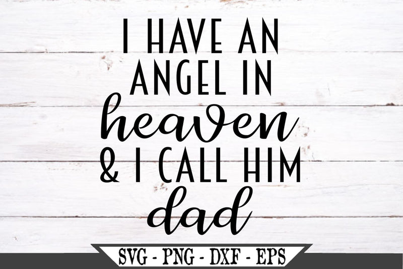 Download I Have An Angel In Heaven And I Call Him Dad SVG Vector ...