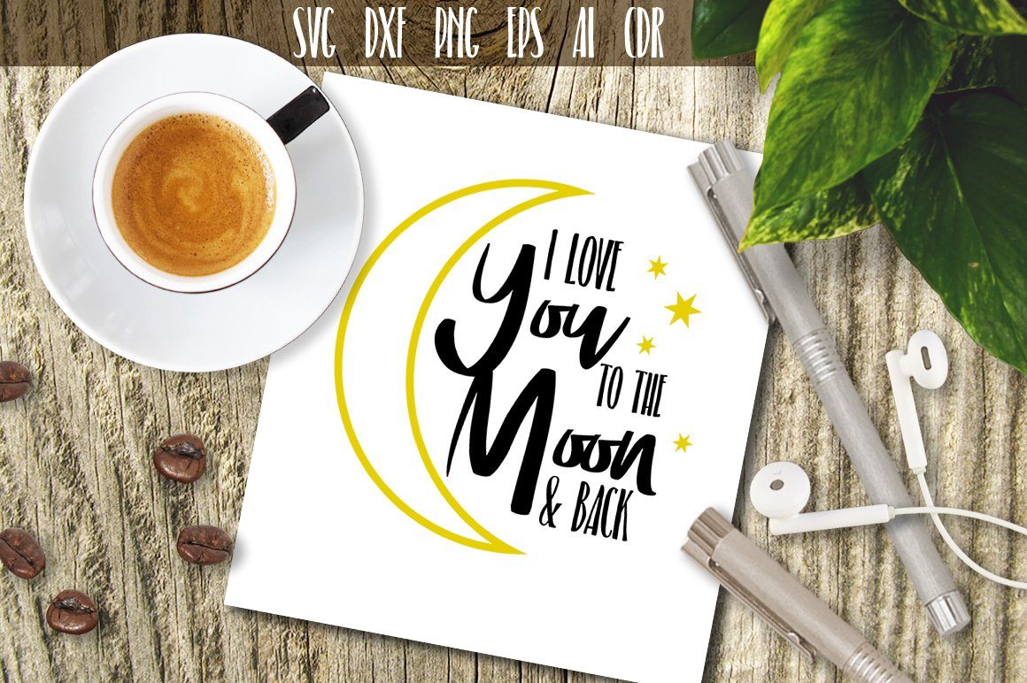 Download I Love You To The Moon And Back Svg So Fontsy