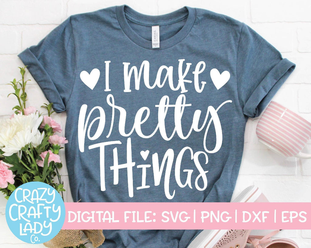 I Make Pretty Things | Crafting SVG Cut File - So Fontsy