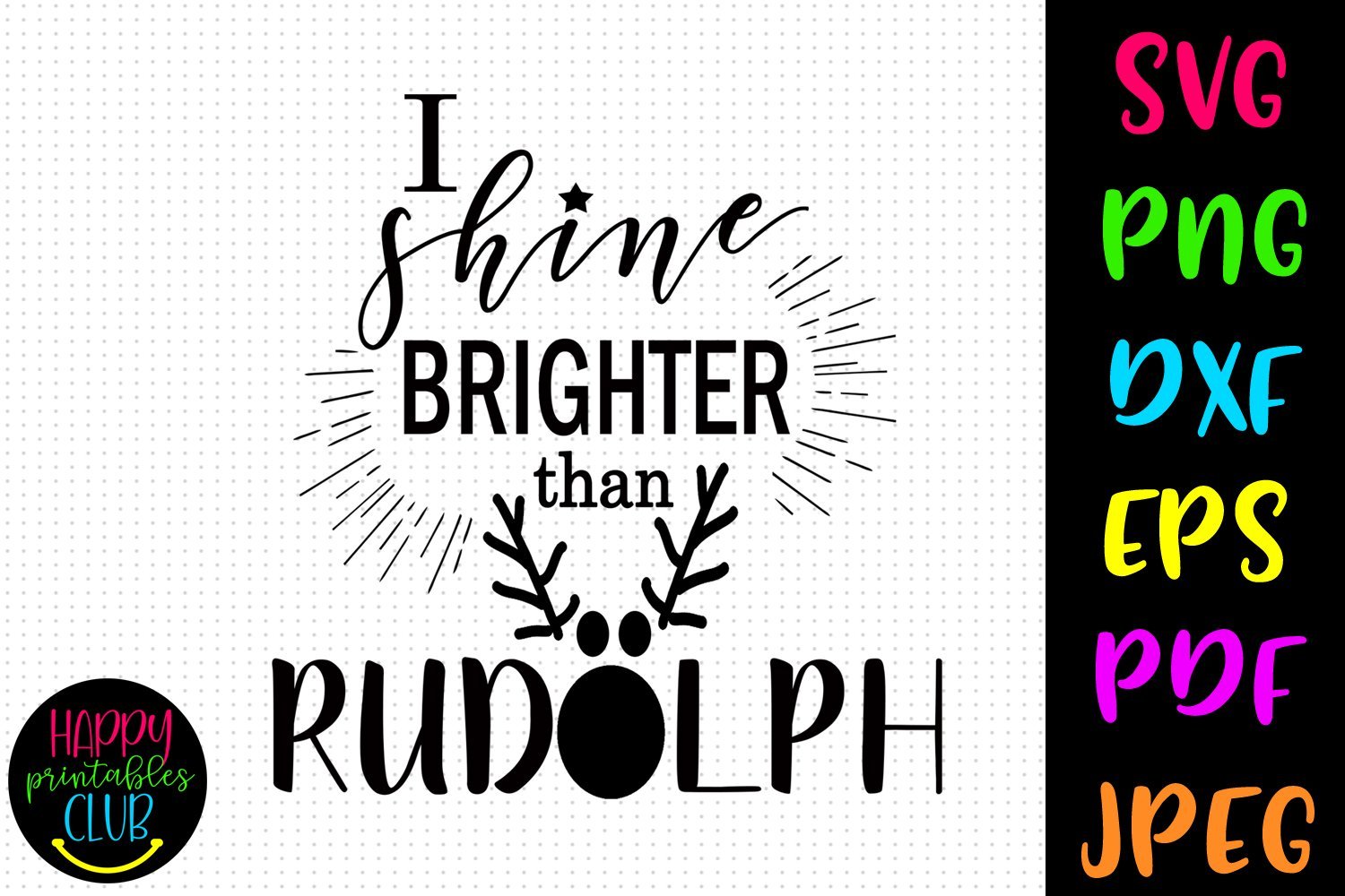 Free Free Shine Like Rudolph Svg 151 SVG PNG EPS DXF File