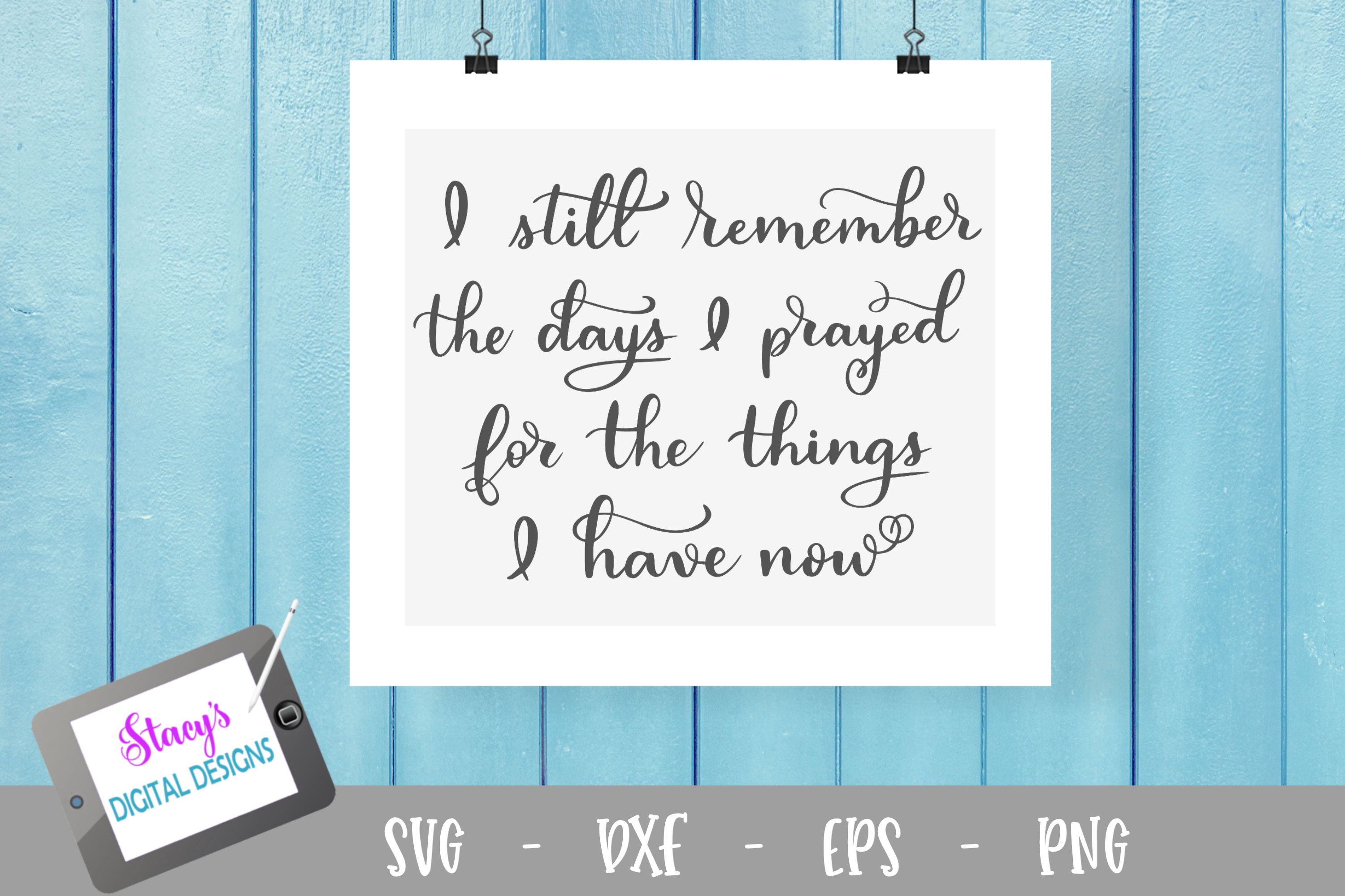 Download Clip Art Art Collectibles I Still Remember The Days I Prayed For The Things I Have Now Png Eps Dxf Svg Digital Cutting File