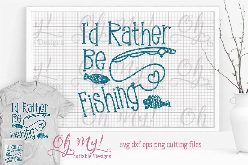 Free Free 337 I&#039;d Rather Be Fishing Svg Free SVG PNG EPS DXF File