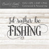 Download I D Rather Be Fishing Svg So Fontsy