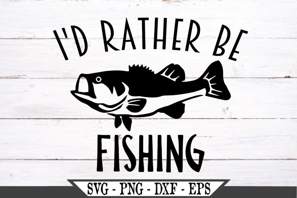 Free Free 260 I&#039;d Rather Be Fishing Svg Free SVG PNG EPS DXF File