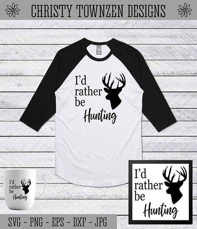 Download I D Rather Be Hunting Svg Deer Hunting T Shirt Decal Design So Fontsy