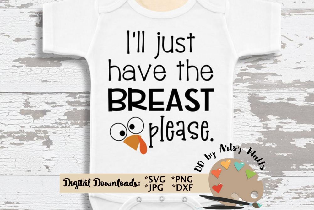 Download I Ll Just Have The Breast Please Svg Baby Thanksgiving Onesie Baby Girl Thanksgiving Onesie Fall Shirt Svg Dxf So Fontsy