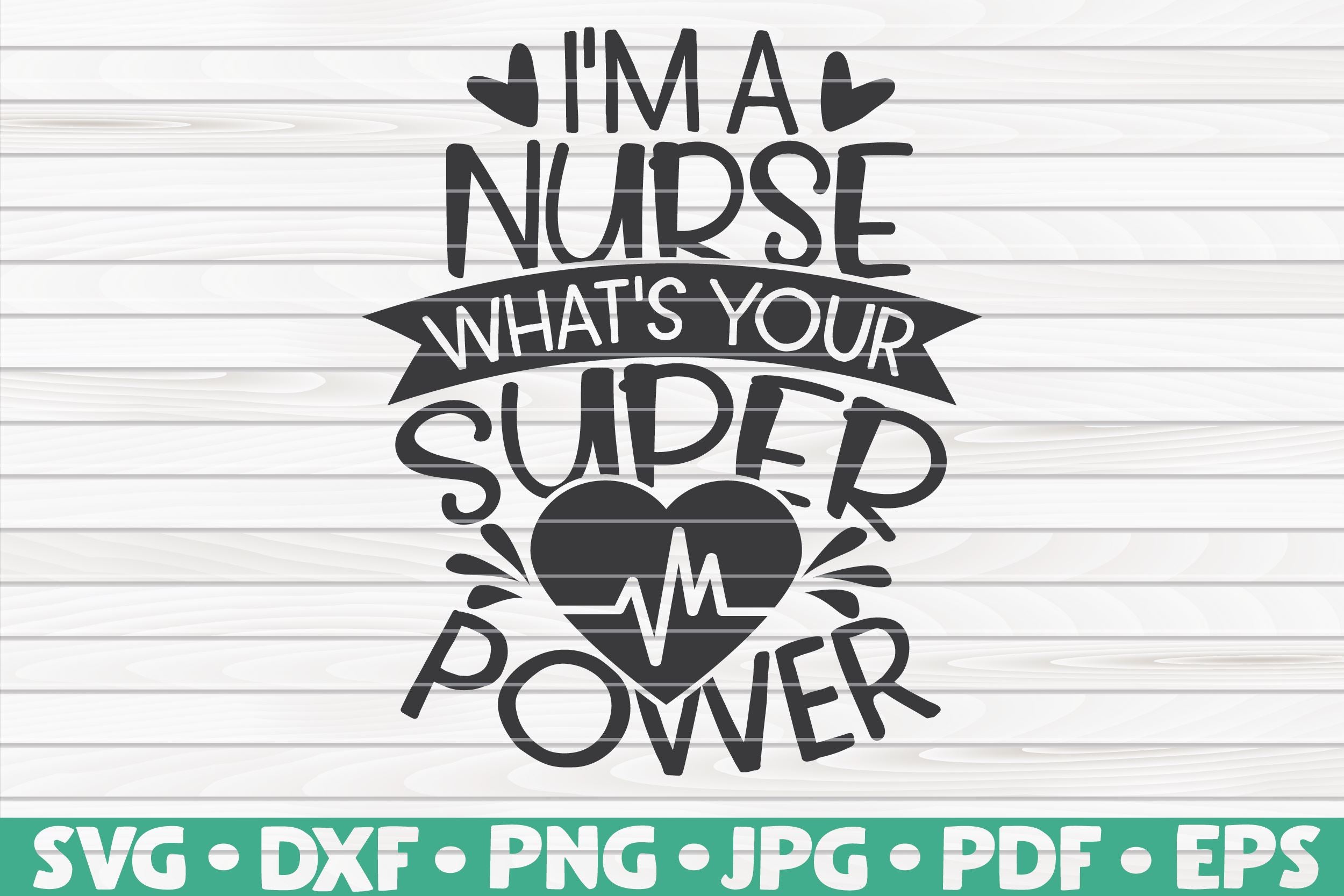 Download I M A Nurse What S Your Superpower Svg Nurse Quote So Fontsy