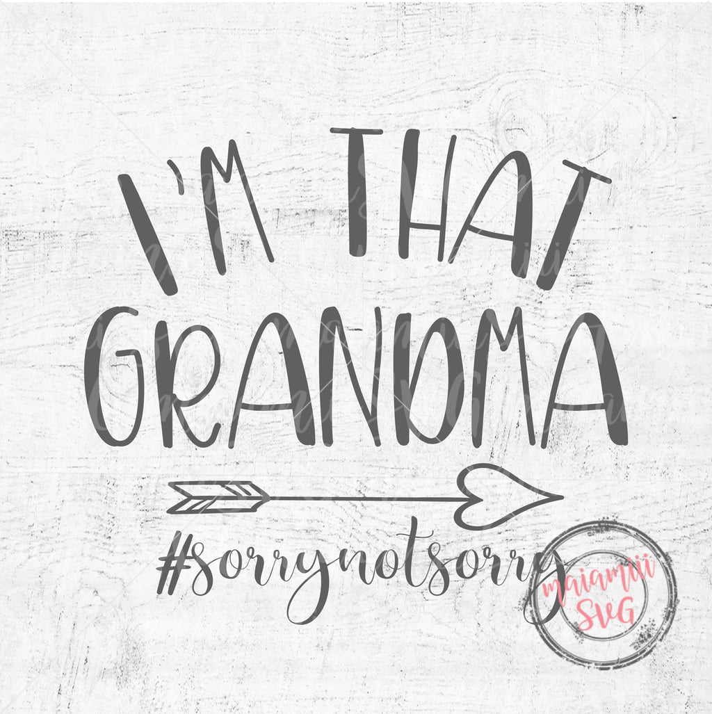 Download I'm That Grandma Svg, Grandma Svg, Funny Sayings Svg ...