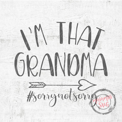 Download I M That Grandma Svg Grandma Svg Funny Sayings Svg Funny Grandma Shirt Grandmother Svg So Fontsy