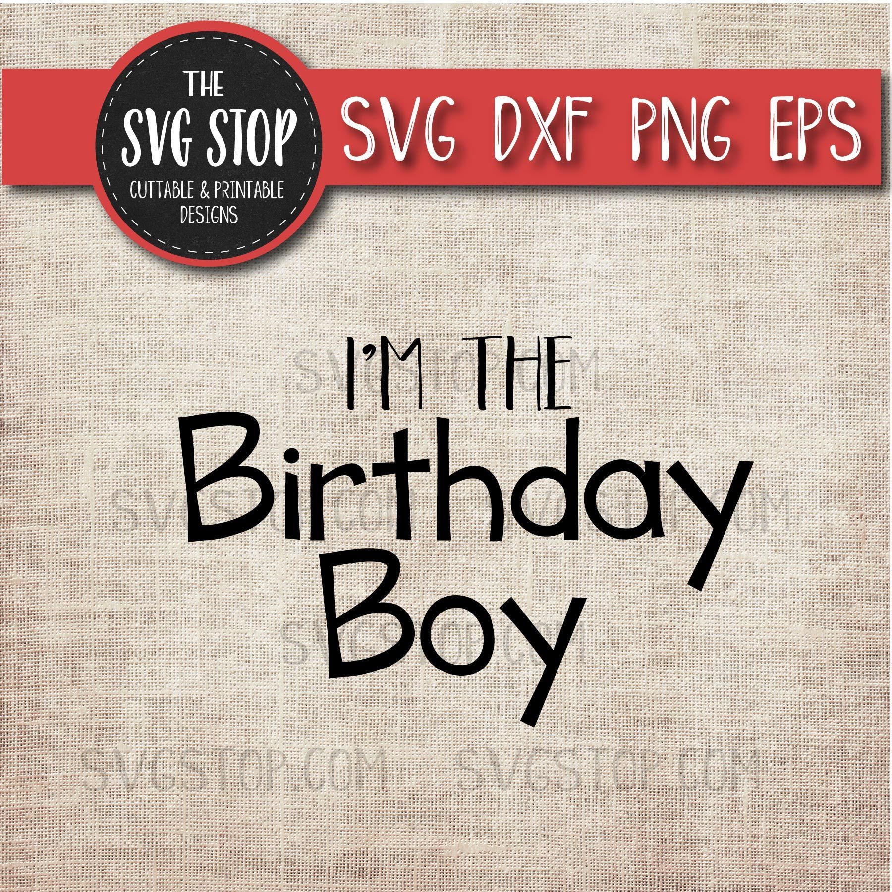 Download I M The Birthday Boy Birthday Svg So Fontsy