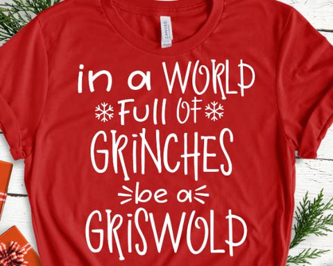 Download In A World Full Of Grinches Be A Griswold Christmas Svg So Fontsy