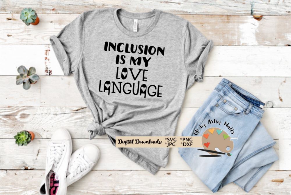 Download Inclusion Is My Love Language Sped Teacher Shirt Svg School Shirt Svg Dxf So Fontsy