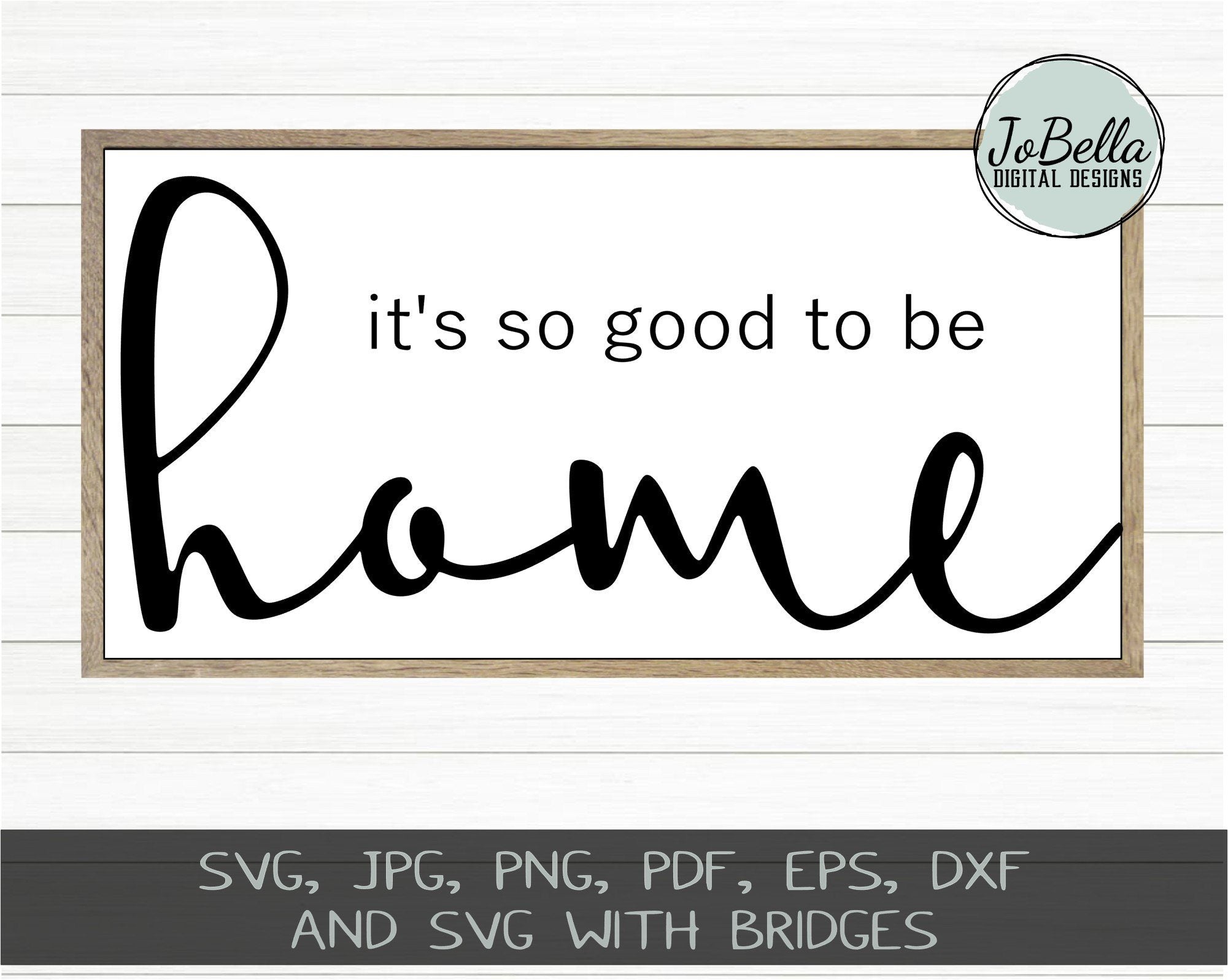 Download It S So Good To Be Home Svg Cut File And Printable So Fontsy