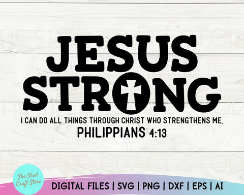 Download Jesus Strong Bible Verse Svg Christian Quotes Svg Inspirational Quotes Svg Scripture Svg So Fontsy