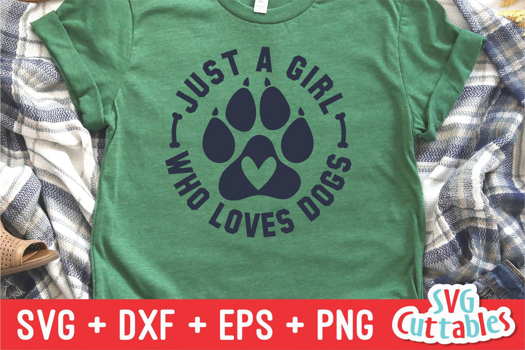 Download Just A Girl Who Loves Dogs svg - Funny Cut File - Dog ...