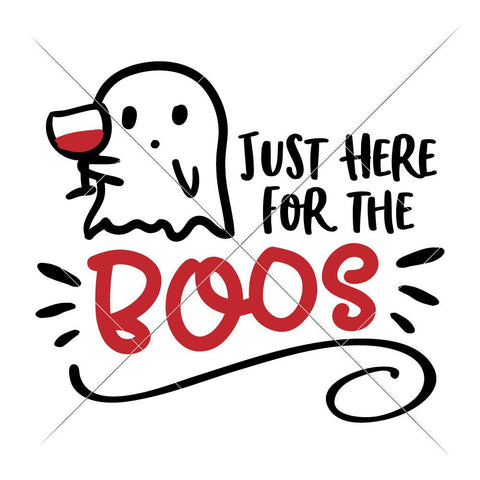 Download Just Here For The Boos Funny Halloween Drinking Quote Svg So Fontsy