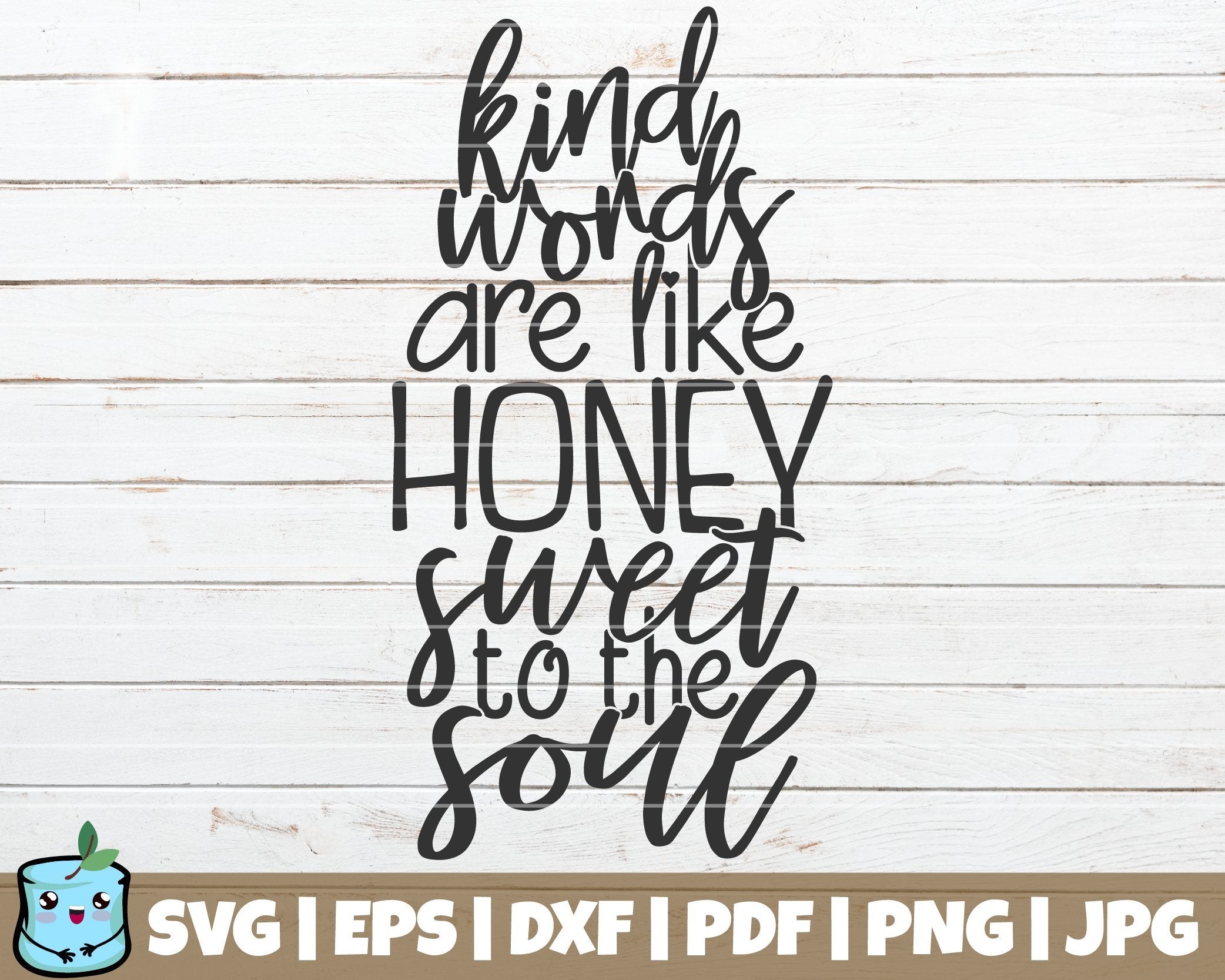 Download Kind Words Are Like Honey Sweet To The Soul So Fontsy