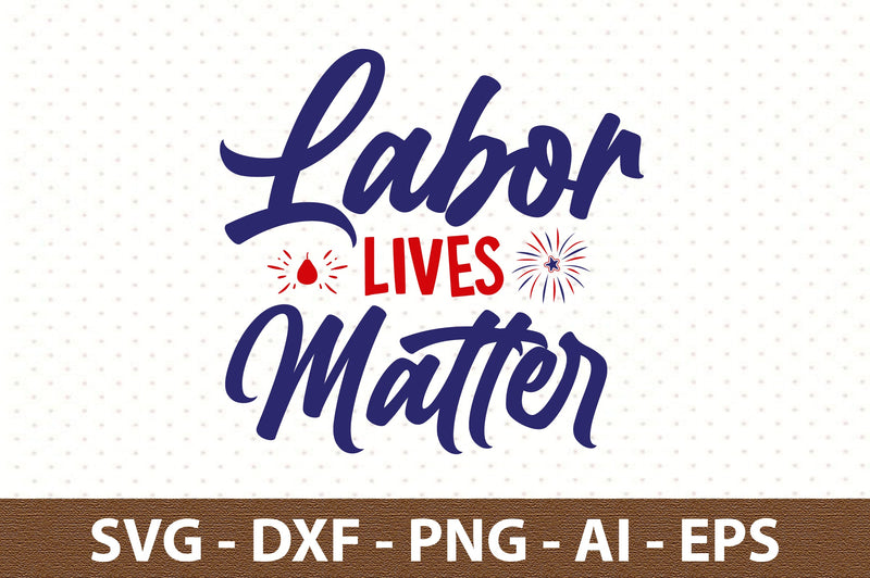 Labor Lives Matter svg - So Fontsy